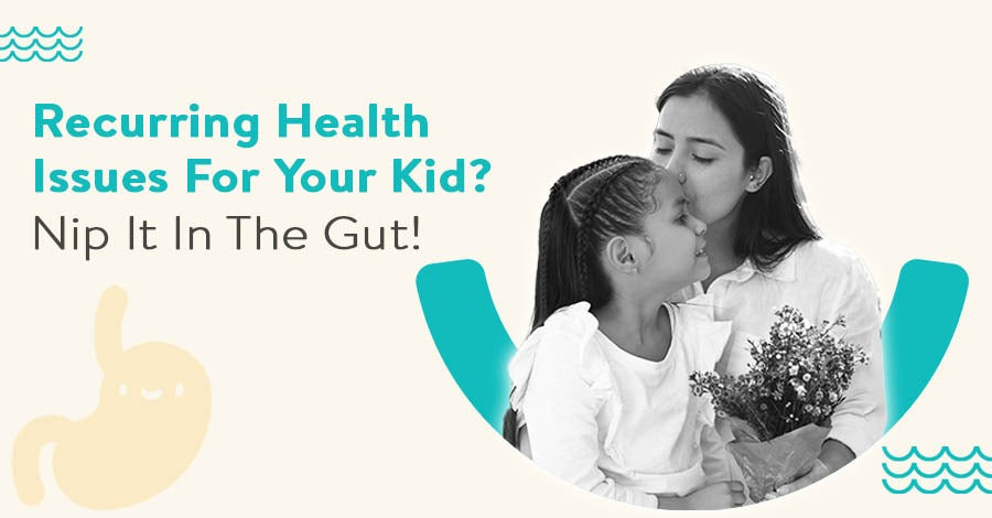 Recurring health issues for your kid? Nip it in the gut – Happy Cultures